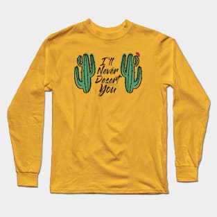 I'll Never Desert You Long Sleeve T-Shirt